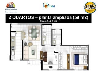 2 QUARTOS – planta ampliada (59 m2)
Finais 3, 4, 5 e 6
 