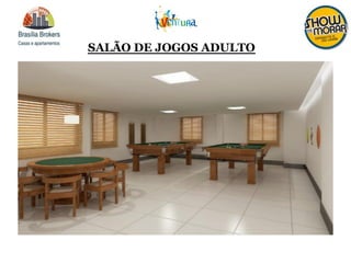SALÃO DE JOGOS ADULTO
 