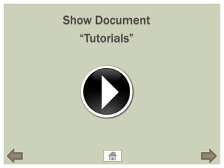 Show Document
  “Tutorials”
 