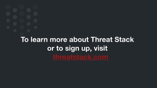 To learn more about Threat Stack
or to sign up, visit
	 	 	 	 	 	 	 	 	 	 	 threatstack.com 	 	 	 	 	 	 	
		 	 	 	 	 	 	 	...