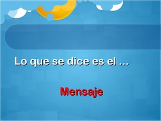 Lo que se dice es el ...Lo que se dice es el ...
MensajeMensaje
 