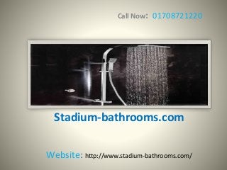 Stadium-bathrooms.com
Website: http://www.stadium-bathrooms.com/
Call Now: 01708721220
 