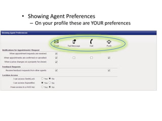 • Showing Agent Preferences 
– On your profile these are YOUR preferences 
 