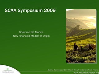 SCAA Symposium 2009 Show me the Money  New Financing Models at Origin 