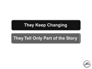 Metrics tell only
part of the story.
 