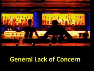General Lack of Concern