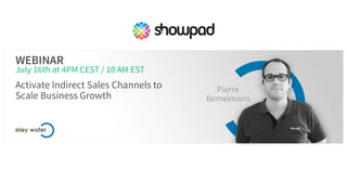 Showpad and eloy water: activating indirect sales channels to scale growth