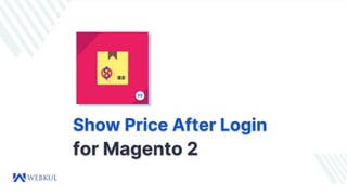 Show Price After Login
for Magento 2
 