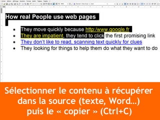 Sélectionner le contenu à récupérer  dans la source (texte, Word…)  puis le « copier » (Ctrl+C)   