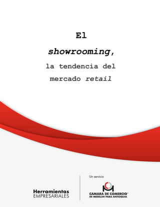 El
showrooming,
la tendencia del
mercado retail

1

 