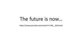 The future is now...
https://www.youtube.com/watch?v=DN__D5ixme0
 