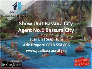 Show Unit Bassura City
Agent No.1 Bassura City
Jual Unit Siap Huni
Ade Properti 0818 554 806
www.jualbassuracity.id
 