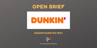 OPEN BRIEF
www.stephenbrooksstrategy.com
#SHOWYOURSTRATEGY
 