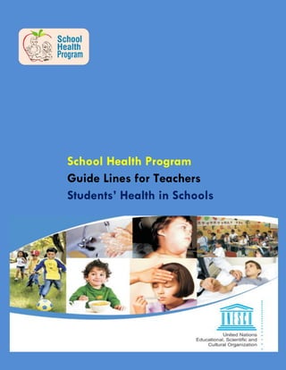 School Health Program
Guide Lines for Teachers
Students’ Health in Schools
 