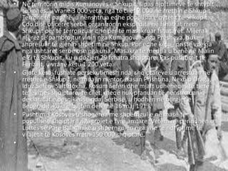 • Në territorin midis Kumanovës e Shkupit, sipas njoftimeve të shtypit
të kohës, u vranë 3 000 veta, nga të cilët 2 000 në...