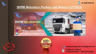 z
SHPM Relocation Packers and Movers CUTTACK
sreehariompackers10@gmail.com
91 9831078178
Address: Cuttack
Contact Person : Santosh Gupta
 