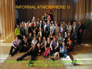 INFORMAL ATMOSPHERE 
 