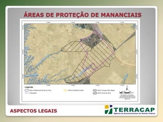 ÁREAS DE PROTEÇÃO DE MANANCIAIS
ASPECTOS LEGAIS
 