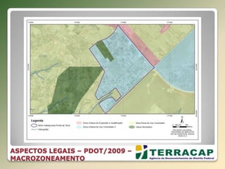 ASPECTOS LEGAIS – PDOT/2009 –
MACROZONEAMENTO
 