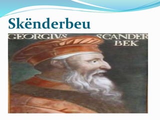 Skënderbeu
 