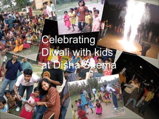 Celebrating
Diwali with kids
at Disha Seema
 