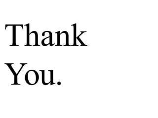 Thank
You.
 