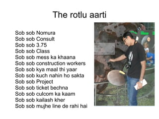 The rotlu aarti Sob sob Nomura Sob sob Consult Sob sob 3.75 Sob sob Class Sob sob mess ka khaana Sob sob construction workers Sob sob kya maal thi yaar Sob sob kuch nahin ho sakta Sob sob Project Sob sob ticket bechna Sob sob culcom ka kaam Sob sob kailash kher Sob sob mujhe line de rahi hai 