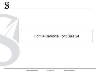 Font = Cambria Font Size 24
 