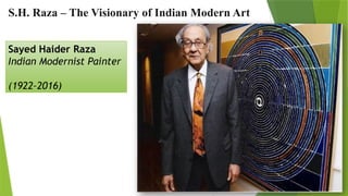 SH RAZA. The visionary of Indian Modern art | PPTX