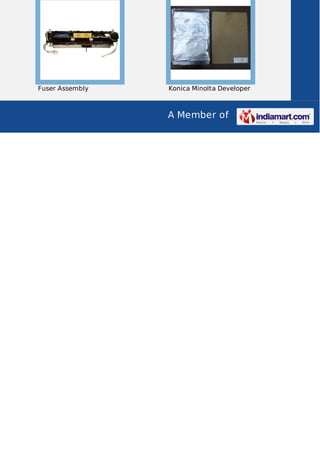 A Member of
Fuser Assembly Konica Minolta Developer
 