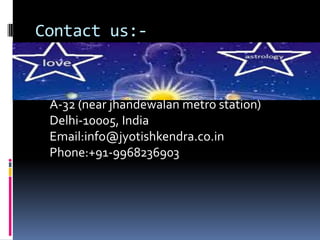 Contact us:

A-32 (near jhandewalan metro station)
Delhi-10005, India
Email:info@jyotishkendra.co.in
Phone:+91-9968236903

 