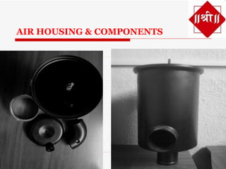 AIR HOUSING & COMPONENTS
 
