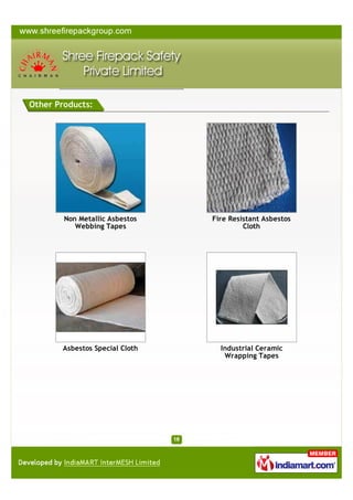 Products

OTHER PRODUCTS:

Non Metallic Asbestos
Webbing Tapes

Asbestos Special Cloth

Fire Resistant Asbestos
Cloth

Industrial Ceramic
Wrapping Tapes

A Member of

 