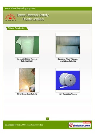 Products

OTHER PRODUCTS:

Ceramic Fibre Woven
Fabrics Cloth

Ceramic Fiber Woven
Insulation Fabrics

Fire Retardant Fabric

Non Asbestos Tapes

A Member of

 