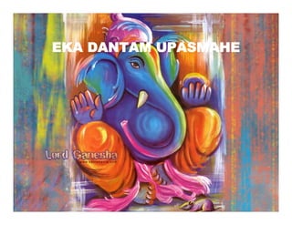 EKA DANTAM UPASMAHE