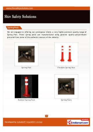 Spring Post:

We are engaged in offering our prestigious clients a very highly premium quality range of
Spring Post. These spring posts are manufactured using genuine quality polyurethane
procured from some of the authentic sources of the industry.




                Spring Post                             Flexible Spring Post




            Rubber Spring Post                              Spring Posts
 