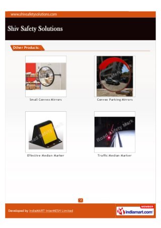 Other Products:




         Small Convex Mirrors    Convex Parking Mirrors




       Effective Median Marker   Traffic Median Marker
 