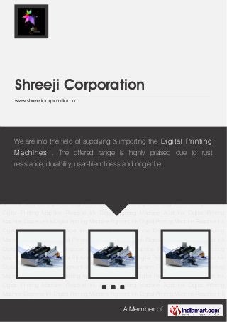 A Member of
Shreeji Corporation
www.shreejicorporation.in
Acid Ink Digital Printing Machine Disperse Ink Digital Printing Machine Pigment Ink Digital
Printing Machine Reactive Ink Digital Printing Machine Acid Ink Digital Printing
Machine Disperse Ink Digital Printing Machine Pigment Ink Digital Printing Machine Reactive Ink
Digital Printing Machine Acid Ink Digital Printing Machine Disperse Ink Digital Printing
Machine Pigment Ink Digital Printing Machine Reactive Ink Digital Printing Machine Acid Ink
Digital Printing Machine Disperse Ink Digital Printing Machine Pigment Ink Digital Printing
Machine Reactive Ink Digital Printing Machine Acid Ink Digital Printing Machine Disperse Ink
Digital Printing Machine Pigment Ink Digital Printing Machine Reactive Ink Digital Printing
Machine Acid Ink Digital Printing Machine Disperse Ink Digital Printing Machine Pigment Ink
Digital Printing Machine Reactive Ink Digital Printing Machine Acid Ink Digital Printing
Machine Disperse Ink Digital Printing Machine Pigment Ink Digital Printing Machine Reactive Ink
Digital Printing Machine Acid Ink Digital Printing Machine Disperse Ink Digital Printing
Machine Pigment Ink Digital Printing Machine Reactive Ink Digital Printing Machine Acid Ink
Digital Printing Machine Disperse Ink Digital Printing Machine Pigment Ink Digital Printing
Machine Reactive Ink Digital Printing Machine Acid Ink Digital Printing Machine Disperse Ink
Digital Printing Machine Pigment Ink Digital Printing Machine Reactive Ink Digital Printing
Machine Acid Ink Digital Printing Machine Disperse Ink Digital Printing Machine Pigment Ink
Digital Printing Machine Reactive Ink Digital Printing Machine Acid Ink Digital Printing
Machine Disperse Ink Digital Printing Machine Pigment Ink Digital Printing Machine Reactive Ink
We are into the field of supplying & importing the Digital Printing
Machines . The offered range is highly praised due to rust
resistance, durability, user-friendliness and longer life.
 