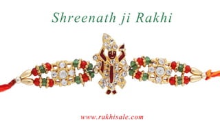 www.rakhisale.com
ShreenathjiRakhi
 