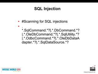 SQL Injection #Scanning for SQL injections .*.SqlCommand.*?|.*.DbCommand.*?|.*.OleDbCommand.*?|.*.SqlUtility.*?|.*.OdbcCommand.*?|.*.OleDbDataAdapter.*?|.*.SqlDataSource.*? 