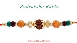 www.rakhisale.com
RudrakshaRakhi
 