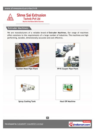 Extruder Machines:
We are manufacturers of a reliable brand of Extruder Machines. Our range of machines
offers solutions t...