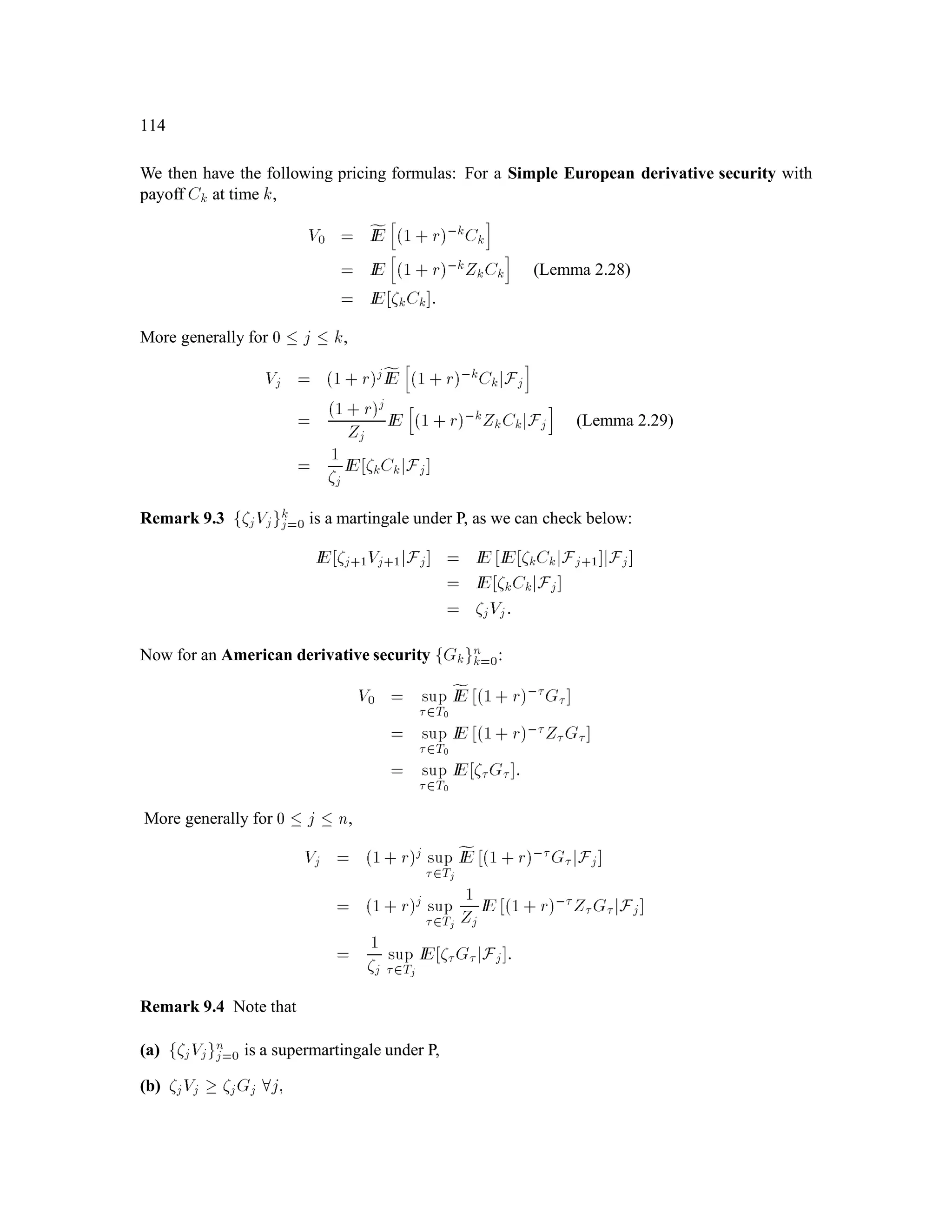 78
v (16) = 0
2
S = 4
0
S (H) = 8
S (T) = 2
S (HH) = 16
S (TT) = 1
S (HT) = 4
S (TH) = 4
1
1
2
2
2
2
v (4) = 1
v (1) = 4
2
2
Figure 5.1: Stock price and ﬁnal value of an American put option with strike price 5.
Example 5.1 See Fig. 5.1. S0 = 4;u = 2;d = 1
2
;r = 1
4
; ~p = ~q = 1
2
;n = 2. Set v2x = gx = 5 ,x+
.
Then
v18 = max 4
5
1
2
:0+ 1
2
:1
;5,8+
= max 2
5;0
= 0:40
v12 = max 4
5
1
2
:1+ 1
2
:4
;5,2+
= maxf2;3g
= 3:00
v04 = max 4
5
1
2
:0:4+ 1
2
:3:0
;5,4+
= maxf1:36;1g
= 1:36
Let us now construct the hedging portfolio for this option. Begin with initial wealth X0 = 1:36. Compute
0 as follows:
0:40 = v1S1H
= S1H0 +1+ rX0 , 0S0
= 80 + 5
41:36,40
= 30 + 1:70 = 0 = ,0:43
3:00 = v1S1T
= S1T0 +1+ rX0 , 0S0
= 20 + 5
41:36,40
= ,30 + 1:70 = 0 = ,0:43
 