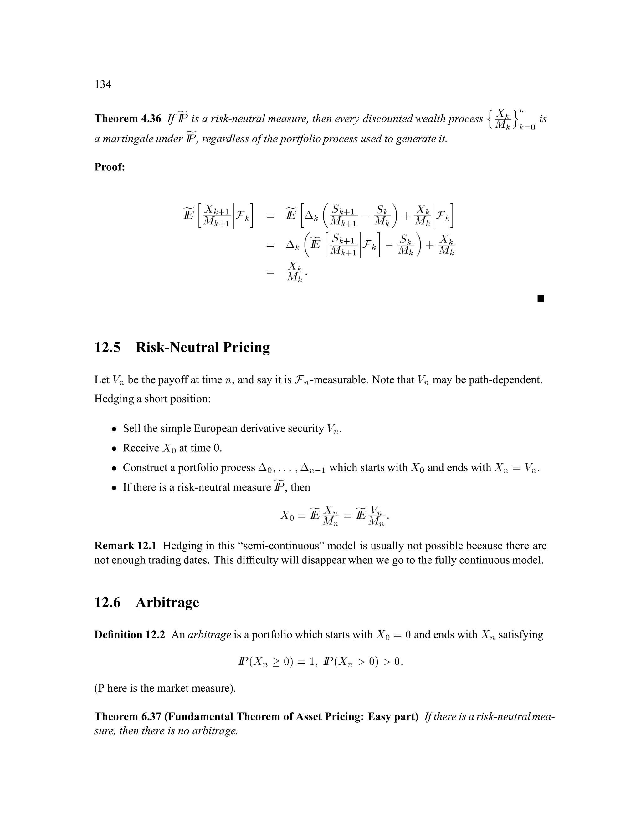 88
Since !1;::: ;!k will be ﬁxed for the rest of the proof, we will suppress these symbols. For
example, the last equation can be written simply as
Vk ,Ck = 1
1 + r ~pVk+1H+ ~qVk+1T:
We compute
Xk+1H = kSk+1H+ 1 + rXk , Ck ,kSk
= Vk+1H,Vk+1T
Sk+1H,Sk+1T Sk+1H,1 + rSk
+1 + rVk ,Ck
= Vk+1H, Vk+1T
u, dSk
uSk , 1+ rSk
+~pVk+1H+ ~qVk+1T
= Vk+1H,Vk+1T~q + ~pVk+1H+ ~qVk+1T
= Vk+1H:
6.3 Compound European Derivative Securities
In order to derive the optimal stopping time for an American derivative security, it will be useful to
study compound European derivative securities, which are also interesting in their own right.
A compound European derivative security consists of n + 1 different simple European derivative
securities (with the same underlying stock) expiring at times 0;1;::: ;n; the security that expires
at time j has payoff Cj. Thus a compound European derivative security is speciﬁed by the process
fCjgn
j=0, where each Cj is Fj-measurable, i.e., the process fCjgn
j=0 is adapted to the ﬁltration
fFkgn
k=0.
Hedging a short position (one payment). Here is how we can hedge a short position in the j’th
European derivative security. The value of European derivative security j at time k is given by
Vj
k = 1 + rkfIE 1+ r,jCjjFk ; k = 0;::: ;j;
and the hedging portfolio for that security is given by
j
k !1;::: ;!k =
Vj
k+1!1;::: ;!k;H,V j
k+1!1;::: ;!k;T
Sj
k+1!1;::: ;!k;H,Sj
k+1!1;::: ;!k;T
;k = 0;::: ;j ,1:
Thus, starting with wealth V j
0 , and using the portfolio j
0 ;::: ;j
j,1, we can ensure that at
time j we have wealth Cj.
Hedging a short position (all payments). Superpose the hedges for the individual payments. In
other words, start with wealth V0 =
Pn
j=0 Vj
0 . At each time k 2 f0;1;::: ;n,1g, ﬁrst make the
payment Ck and then use the portfolio
k = kk+1 + kk+2 + :::+ kn
 