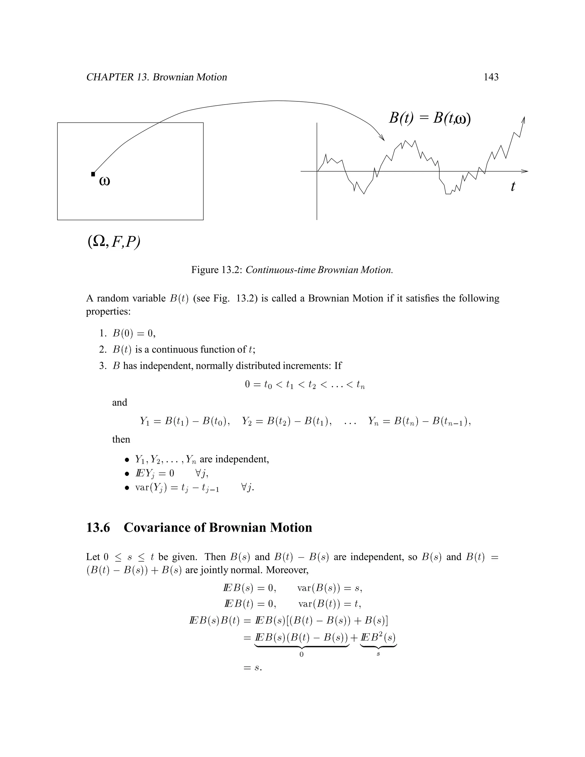 94
S = 4
0
S (H) = 8
S (T) = 2
S (HH) = 16
S (TT) = 1
S (HT) = 4
S (TH) = 4
1
1
2
2
2
2
Figure 7.3: A three period binomial model.
7.3 Stopped Martingales
Let fYkgn
k=0 be a stochastic process and let be a stopping time. We denote by fYk^ gn
k=0 the
stopped process
Yk^ !!; k = 0;1;::: ;n:
Example 7.1 (Stopped Process) Figure 7.3 shows our familiar 3-period binomial example.
Deﬁne
! = 1 if !1 = T;
2 if !1 = H:
Then
S2^ !! =
8
:
S2HH = 16 if ! = HH;
S2HT = 4 if ! = HT;
S1T = 2 if ! = TH;
S1T = 2 if ! = TT:
Theorem 3.26 A stopped martingale (or submartingale, or supermartingale) is still a martingale
(or submartingale, or supermartingale respectively).
Proof: Let fYkgn
k=0 be a martingale, and be a stopping time. Choose some k 2 f0;1;::: ;ng.
The set f  kg is in Fk, so the set f  k + 1g = f  kgc is also in Fk. We compute
IE
h
Yk+1^ jFk
i
= IE
h
If kgY + If k+1gYk+1jFk
i
= If kgY + If k+1gIE Yk+1jFk
= If kgY + If k+1gYk
= Yk^ :
 