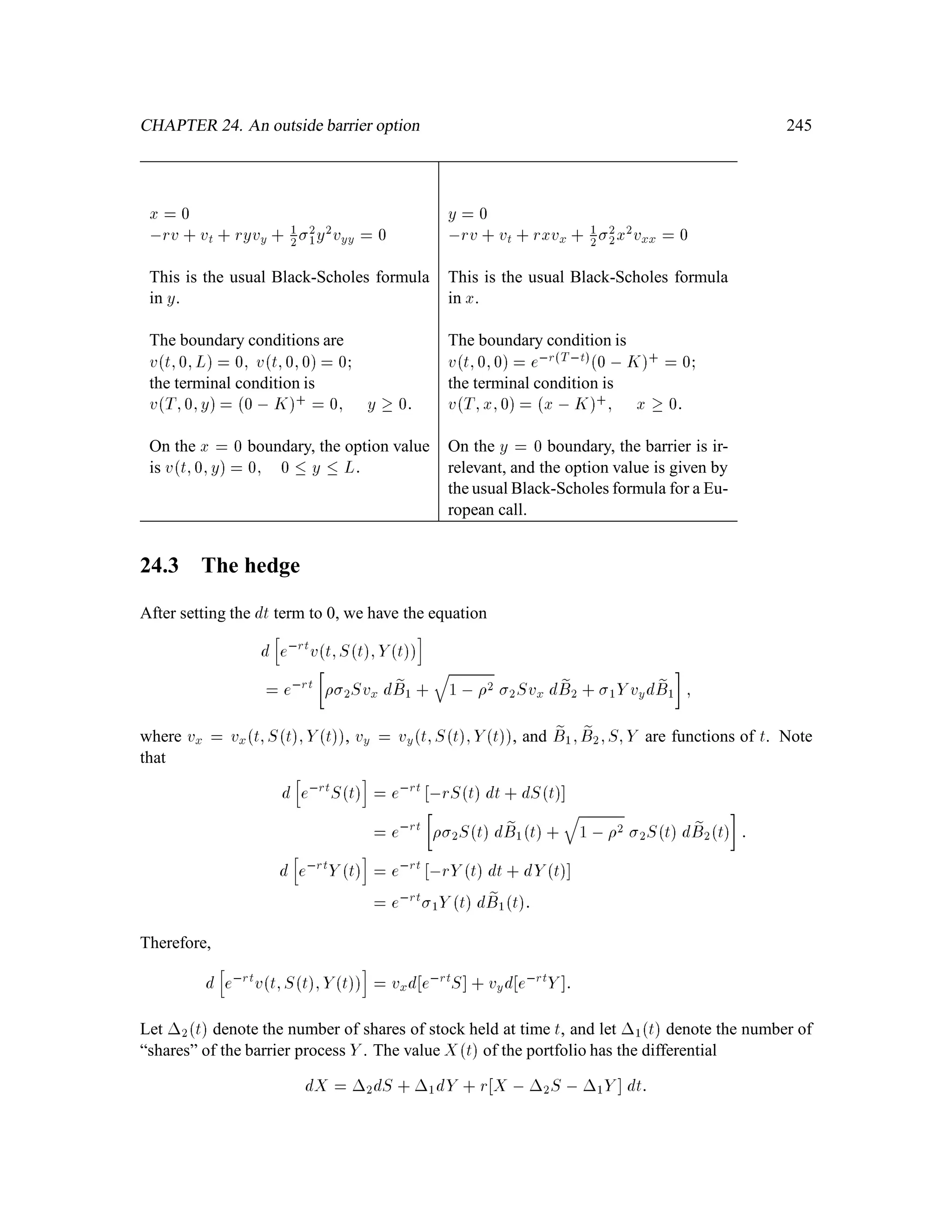 CHAPTER 9. Pricing in terms of Market Probabilities 117
Zk = IE ZjFk ; k = 0;1;::: ;n:
We deﬁne the money market price process as follows:
M0 = 1;
Mk = 1+ rk,1Mk,1; k = 1;::: ;n:
Note that Mk is Fk,1-measurable.
We then deﬁne the state price process to be

k = 1
Mk
Zk; k = 0;::: ;n:
As before the portfolio process is fkgn,1
k=0. The self-ﬁnancing value process (wealth process)
consists of X0, the non-random initial wealth, and
Xk+1 = kSk+1 + 1+ rkXk , kSk; k = 0;::: ;n,1:
Then the following processes are martingales under fIP:
1
Mk
Sk
n
k=0
and
1
Mk
Xk
n
k=0
;
and the following processes are martingales under IP:
f
kSkgn
k=0 and f
kXkgn
k=0:
We thus have the following pricing formulas:
Simple European derivative security with payoff Ck at time k:
Vj = MjfIE
Ck
Mk
Fj

= 1

j
IE 
kCkjFj
American derivative security fGkgn
k=0:
Vj = Mj sup
2Tj
fIE
G
M Fj

= 1

j
sup
2Tj
IE 
 G jFj :
The usual hedging portfolio formulas still work.
 