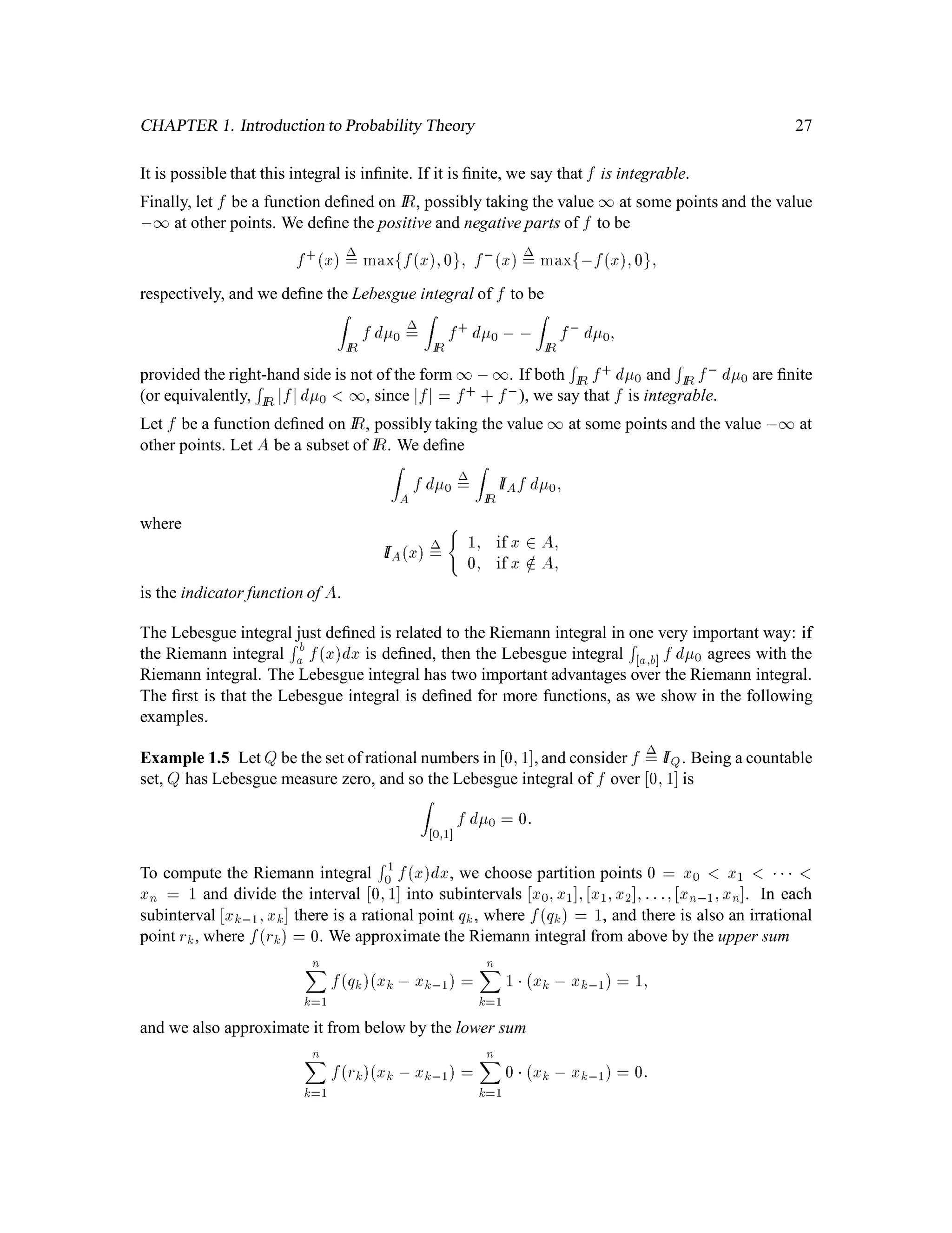 2
3

2
:
In fact, the induced measure of S2 places a mass of size

1
3
2
= 1
9 at the number 16, a mass of size
4
9 at the number 4, and a mass of size

2
3
2
= 4
9 at the number 1. A common way to record this
information is to give the cumulative distribution function FS2 x of S2, deﬁned by
FS2
x = IPS2  x =
8
:
0; if x 1;
4
9; if 1  x 4;
8
9; if 4  x 16;
1; if 16  x:
(2.3)
By the distribution of a random variable X, we mean any of the several ways of characterizing
LX. If X is discrete, as in the case of S2 above, we can either tell where the masses are and how
large they are, or tell what the cumulative distribution function is. (Later we will consider random
variables X which have densities, in which case the induced measure of a set A  