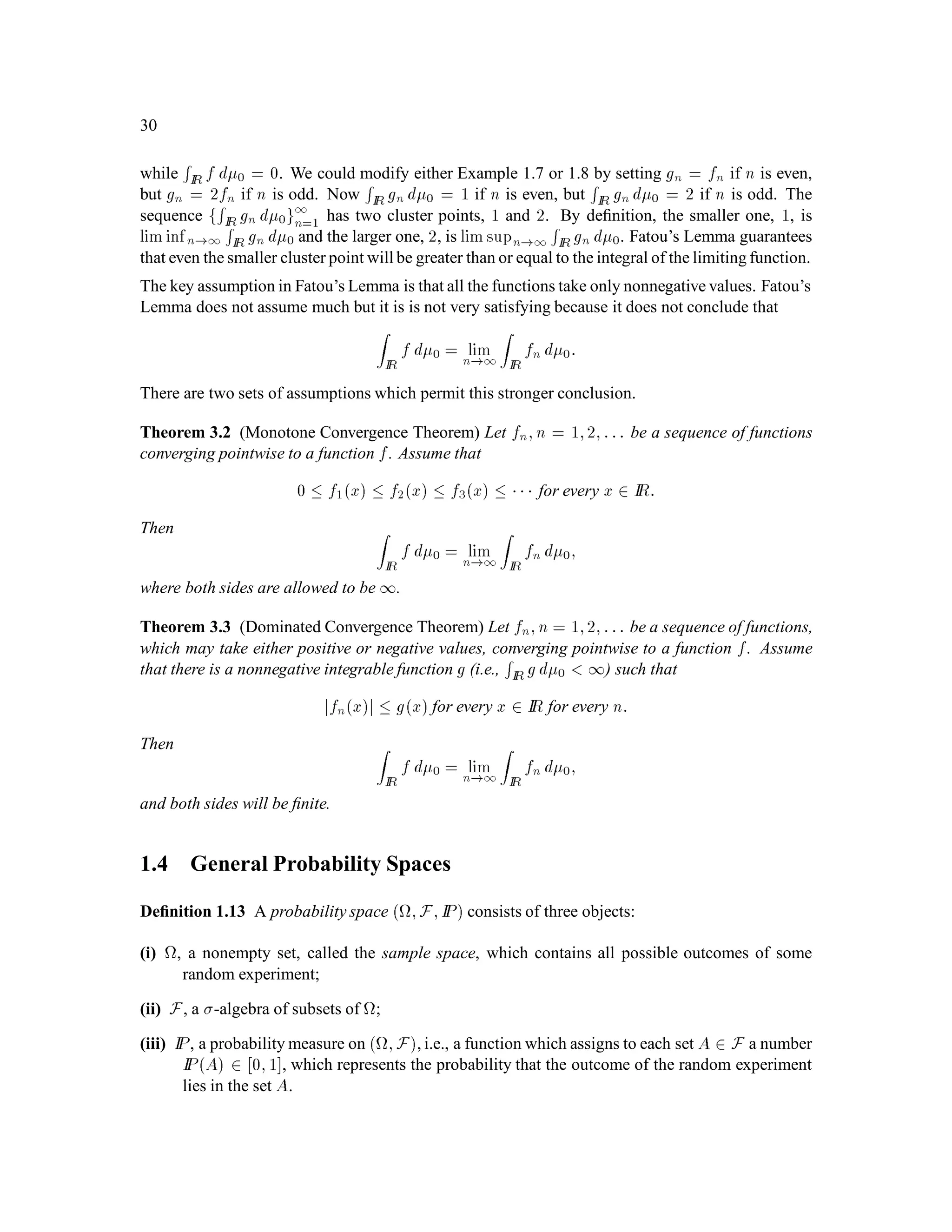 22
Thus, although the expected value is deﬁned as a sum over the sample space , we can also write it
as a sum over IR.
To make the above set of equations absolutely clear, we consider S2 with the distribution given by
(2.3). The deﬁnition of IES2 is
IES2 = S2HHHIPfHHHg+ S2HHTIPfHHTg
+S2HTHIPfHTHg+ S2HTTIPfHTTg
+S2THHIPfTHHg+ S2THTIPfTHTg
+S2TTHIPfTTHg+ S2TTTIPfTTTg
= 16 IPAHH + 4IPAHT ATH+ 1 IPATT
= 16 IPfS2 = 16g+ 4 IPfS2 = 4g+ 1 IPfS2 = 1g
= 16 LS2 f16g+ 4 LS2 f4g+ 1LS2 f1g
= 16  1
9 + 4  4
9 + 4 4
9
= 48
9
:
Deﬁnition 1.8 Let be a nonempty, ﬁnite set, let F be the -algebra of all subsets of , let IP be a
probabilty measure on  ;F, and let X be a random variable on . The variance of X is deﬁned
to be the expected value of X ,IEX2, i.e.,
VarX =
X
!2
X!, IEX2IPf!g: (2.5)
One again, we can rewrite (2.5) as a sum over IR rather than over . Indeed, if X takes the values
x1;:::;xn, then
VarX =
nX
k=1
xk ,IEX2IPfX = xkg =
nX
k=1
xk ,IEX2LXxk:
1.3 Lebesgue Measure and the Lebesgue Integral
In this section, we consider the set of real numbers IR, which is uncountably inﬁnite. We deﬁne the
Lebesgue measure of intervals in IRto be their length. This deﬁnition and the properties of measure
determine the Lebesgue measure of many, but not all, subsets of IR. The collection of subsets of
IR we consider, and for which Lebesgue measure is deﬁned, is the collection of Borel sets deﬁned
below.
We use Lebesgue measure to construct the Lebesgue integral, a generalization of the Riemann
integral. We need this integral because, unlike the Riemann integral, it can be deﬁned on abstract
spaces, such as the space of inﬁnite sequences of coin tosses or the space of paths of Brownian
motion. This section concerns the Lebesgue integral on the space IR only; the generalization to
other spaces will be given later.
 