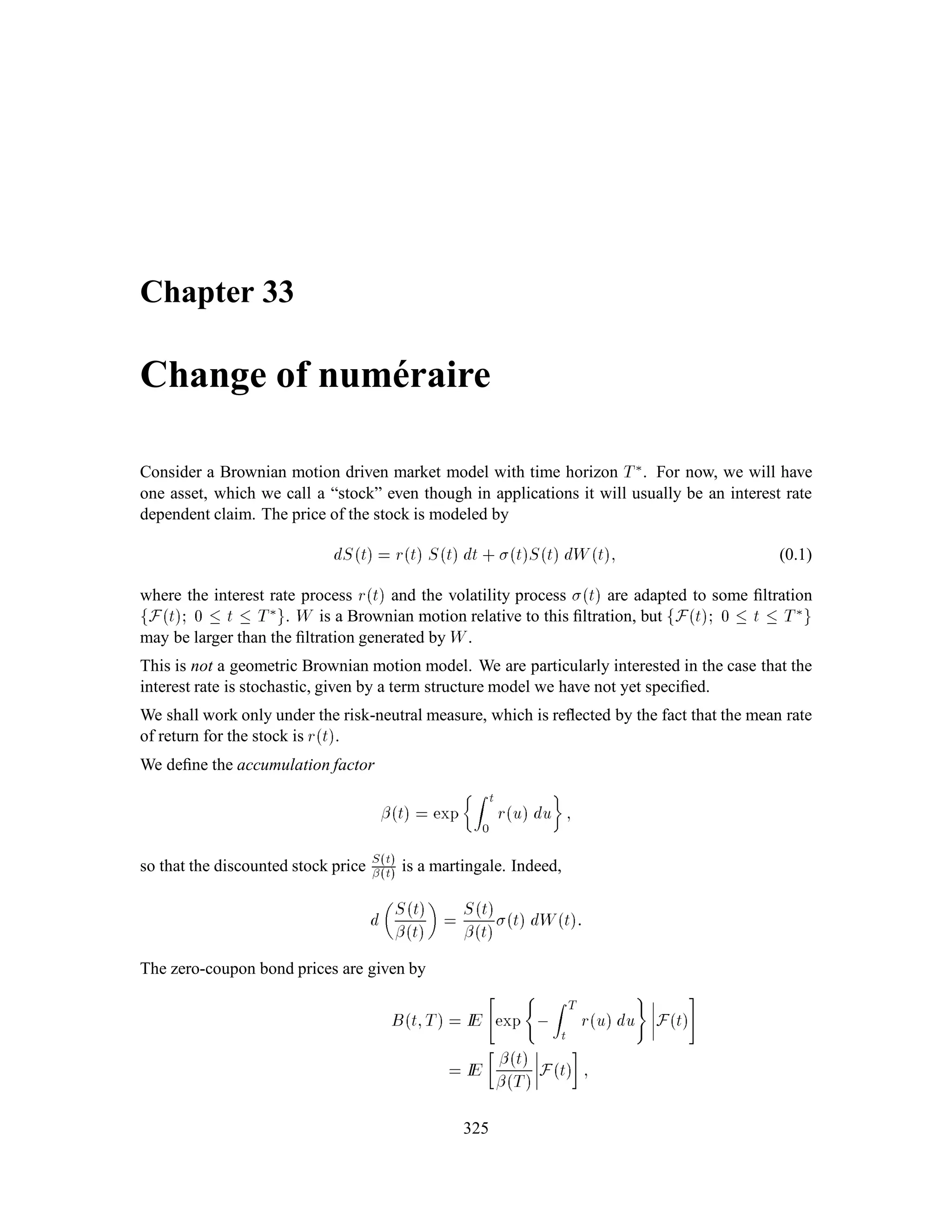 1 , pn

1
2nt,Mnt
:
Under fIP, the price process Sn is a martingale.
Theorem 10.42 As n!1, the distribution of Snt converges to the distribution of
expf Bt , 1
2
2tg;
where B is a Brownian motion. Note that the correction ,1
2
2t is necessary in order to have a
martingale.
Proof: Recall that from the Taylor series we have
log1 + x = x , 1
2x2 + Ox3;
so
logSnt = 1
2nt + Mntlog1+ pn+ 1
2nt ,Mntlog1, pn
= nt
 