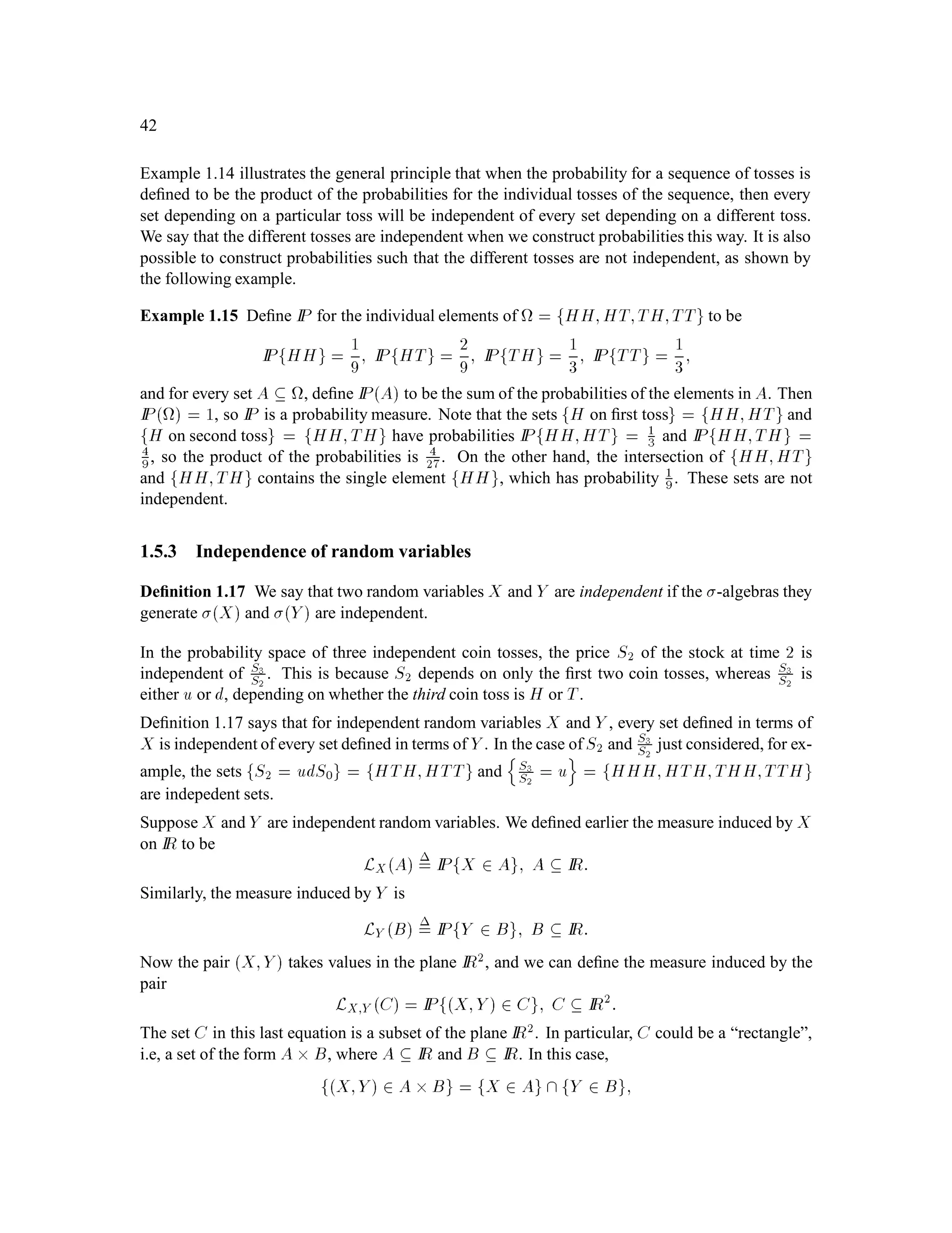 CHAPTER 1. Introduction to Probability Theory 27
It is possible that this integral is inﬁnite. If it is ﬁnite, we say that f is integrable.
Finally, let f be a function deﬁned on IR, possibly taking the value 1 at some points and the value
,1 at other points. We deﬁne the positive and negative parts of f to be
f+x = maxffx;0g; f,x = maxf,fx;0g;
respectively, and we deﬁne the Lebesgue integral of f to be
Z
IR
f d0
=
Z
IR
f+ d0 , ,
Z
IR
f, d0;
provided the right-hand side is not of the form 1,1. If both
R
IR f+ d0 and
R
IR f, d0 are ﬁnite
(or equivalently,
R
IR jfjd0 1, since jfj = f+ + f,), we say that f is integrable.
Let f be a function deﬁned on IR, possibly taking the value 1 at some points and the value ,1 at
other points. Let A be a subset of IR. We deﬁne
Z
A
f d0
=
Z
IR
lIAf d0;
where
lIAx =

1; if x 2 A;
0; if x =2 A;
is the indicator function of A.
The Lebesgue integral just deﬁned is related to the Riemann integral in one very important way: if
the Riemann integral
Rb
a fxdx is deﬁned, then the Lebesgue integral
R
a;b f d0 agrees with the
Riemann integral. The Lebesgue integral has two important advantages over the Riemann integral.
The ﬁrst is that the Lebesgue integral is deﬁned for more functions, as we show in the following
examples.
Example 1.5 Let Qbe the set of rational numbers in 0;1 , and consider f = lIQ. Being a countable
set, Q has Lebesgue measure zero, and so the Lebesgue integral of f over 0;1 is
Z
0;1
f d0 = 0:
To compute the Riemann integral
R1
0 fxdx, we choose partition points 0 = x0 x1 
xn = 1 and divide the interval 0;1 into subintervals x0;x1 ; x1;x2 ;:::; xn,1;xn . In each
subinterval xk,1;xk there is a rational point qk, where fqk = 1, and there is also an irrational
point rk, where frk = 0. We approximate the Riemann integral from above by the upper sum
nX
k=1
fqkxk , xk,1 =
nX
k=1
1xk , xk,1 = 1;
and we also approximate it from below by the lower sum
nX
k=1
frkxk ,xk,1 =
nX
k=1
0xk , xk,1 = 0:
 
